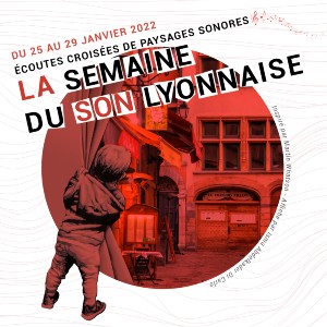 Semaine du Son Lyonnaise et Forum des Paysagistes Sonores